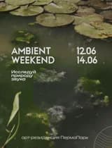 Ambient weekend